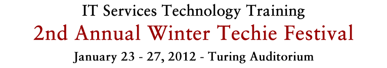 2nd Annual Winter Techie Festival -- January 23-27, 2012