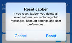 Tap Reset to confirm that you want to reset Jabber. 