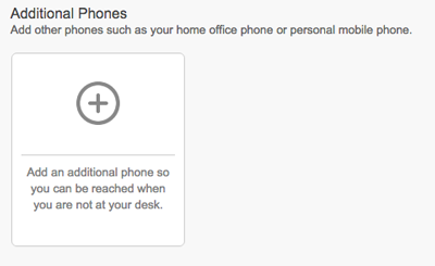 Add other phones, such as your home office phone or personal mobile phone