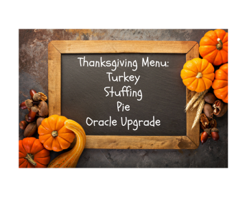 Oracle Upgrade Thanksgiving Menu