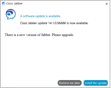 Cisco Jabber window: A software update is available. Cisco Jabber update 14.1 is now available. Please upgrade.